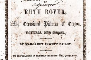 Image: oregonencyclopedia.org ## 
The title page from the original 1854 edition of Part Two of the first novel-length work of (alleged) fiction ever published in Oregon, by Margaret Jewett Bailey.
