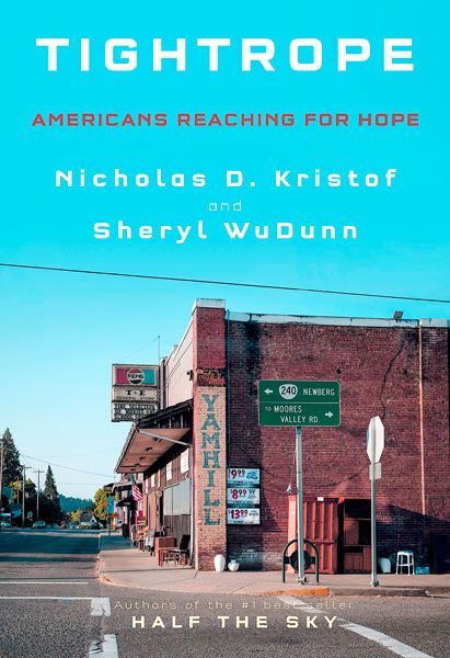  Tightrope,  the latest book by Yamhill County native Nicholas Kristof and his wife, Sheryl WuDunn.